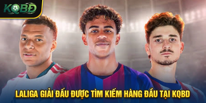 KQBD | Cập Nhật Tỷ Số & Kết Quả Bóng Đá Trực Tuyến Mới Nhất 15 Laliga luôn là giải đấu được tìm kiếm KQBD nhiều nhất tại website